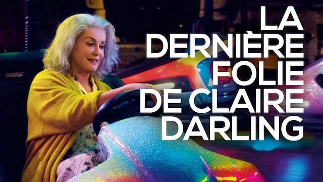 Film La Dernière Folie De Claire Darling Telerama