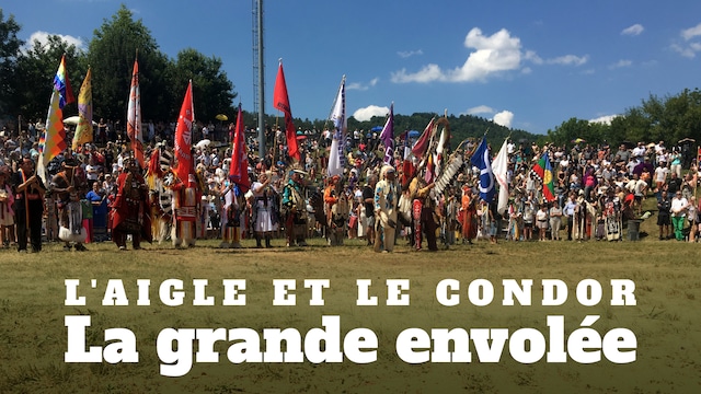 La Prophétie De L'aigle Et Du Condor L'aigle et le condor : la grande envolée | ICI TOU.TV
