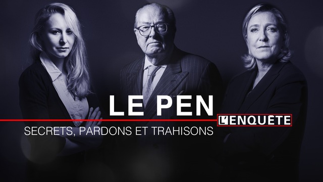 Le Grand Pardon Film Complet Gratuit Le Pen : secrets, pardons et trahisons - L'enquête | Le Pen : secrets
