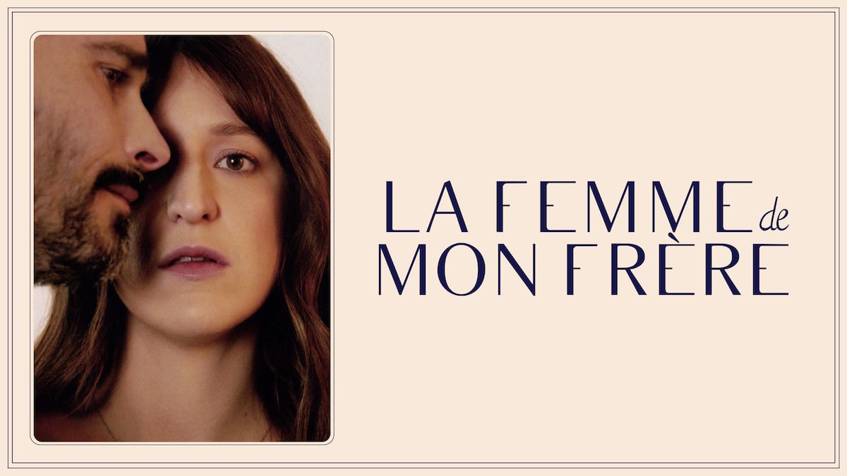 La femme de mon frère | Films | ICI TOU.TV