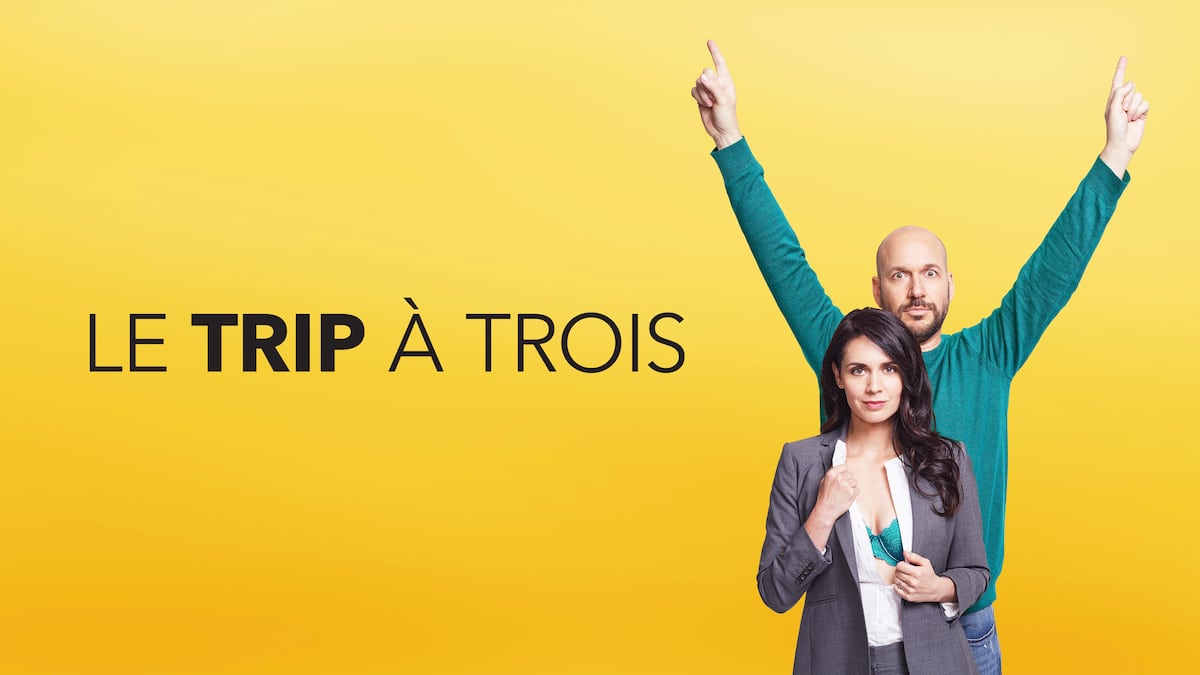 Le trip à trois | Films | ICI TOU.TV