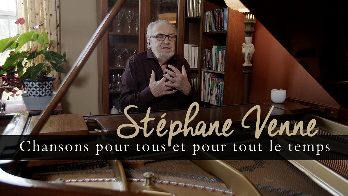 Stéphane Venne : chansons pour tous et pour tout le temps | Films | ICI  TOU.TV
