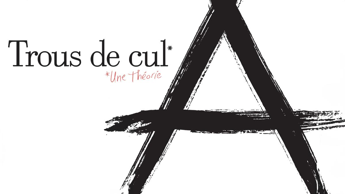 Trous de cul une théorie Films ICI TOU.TV